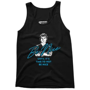 Be Nice - Unisex Tank Top