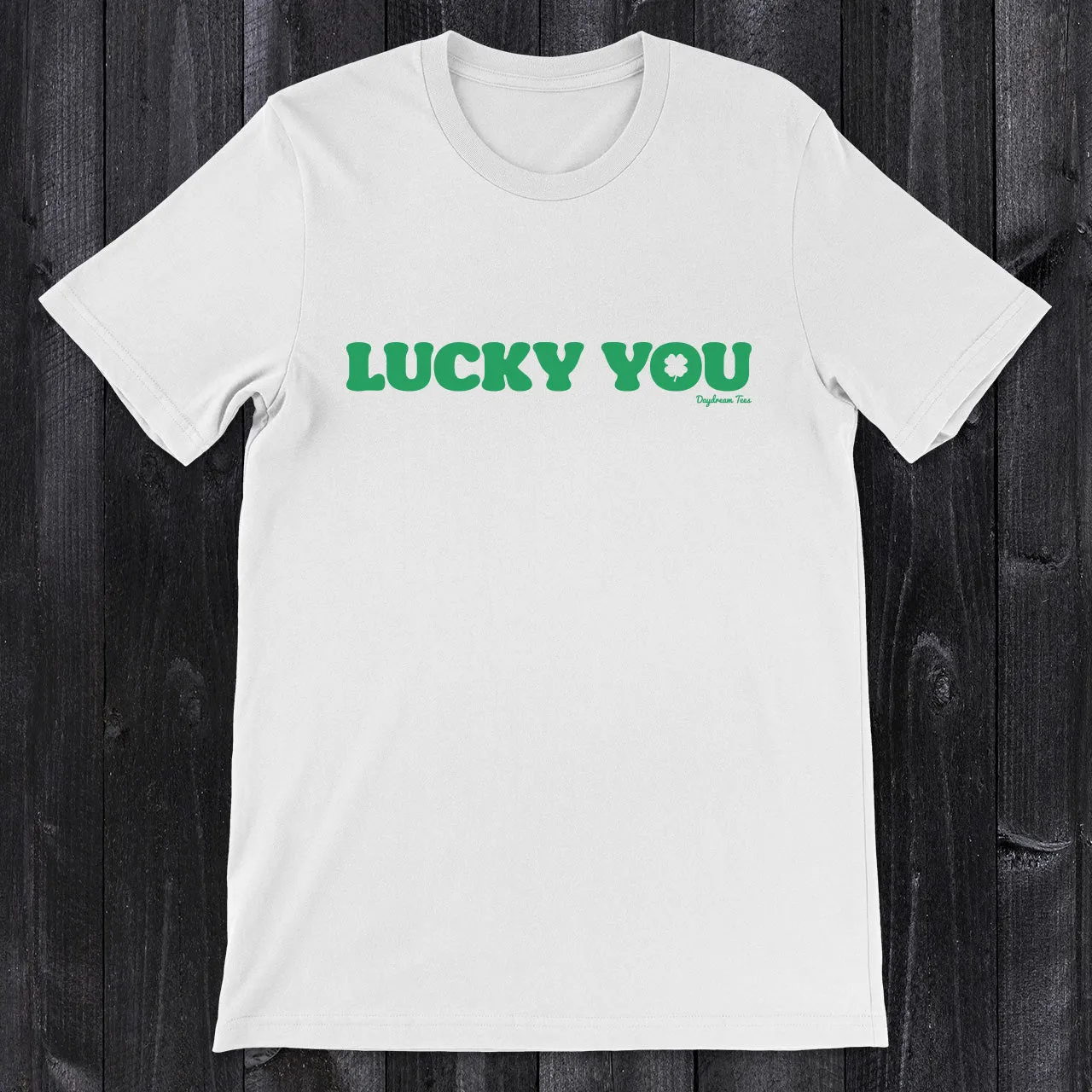 Daydream Tees Lucky You