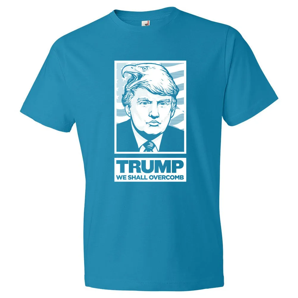 Donald Trump We Shall Overcomb Unisex Tees