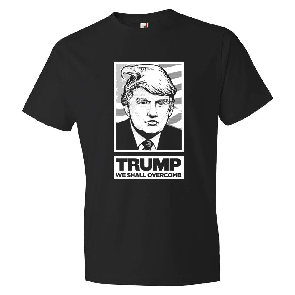 Donald Trump We Shall Overcomb Unisex Tees