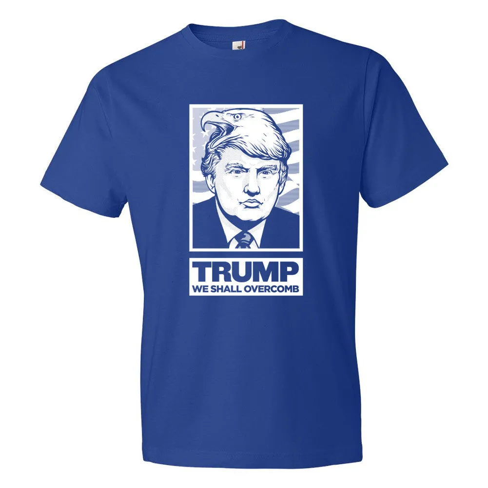 Donald Trump We Shall Overcomb Unisex Tees