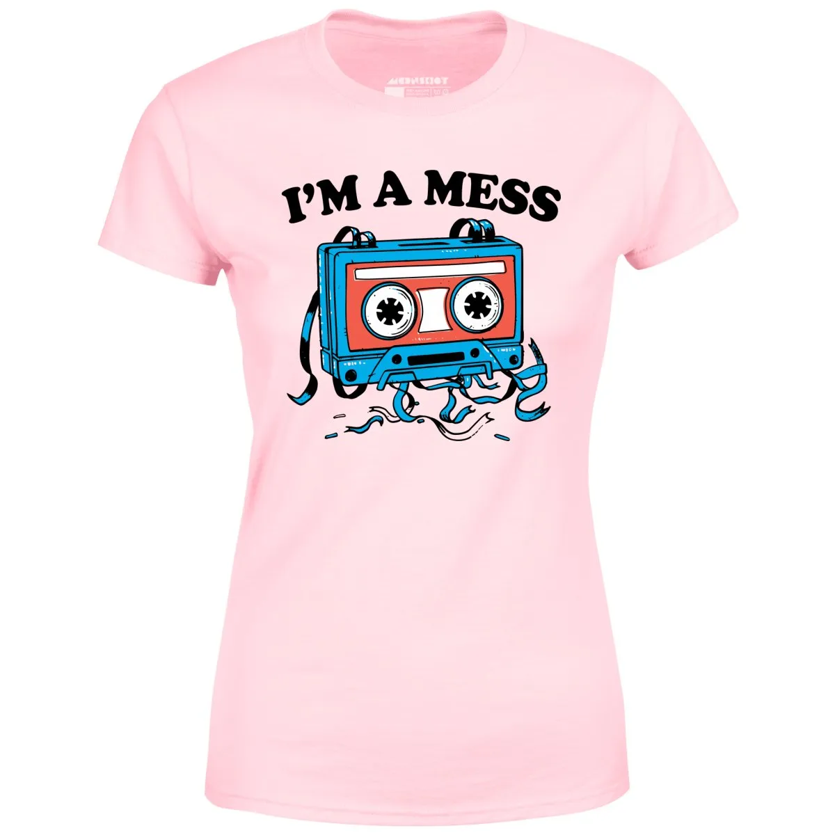 I'm a Mess - Women's T-Shirt