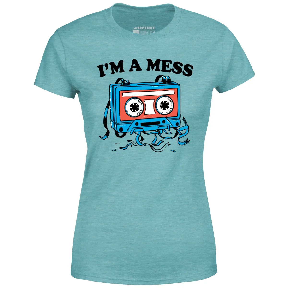 I'm a Mess - Women's T-Shirt