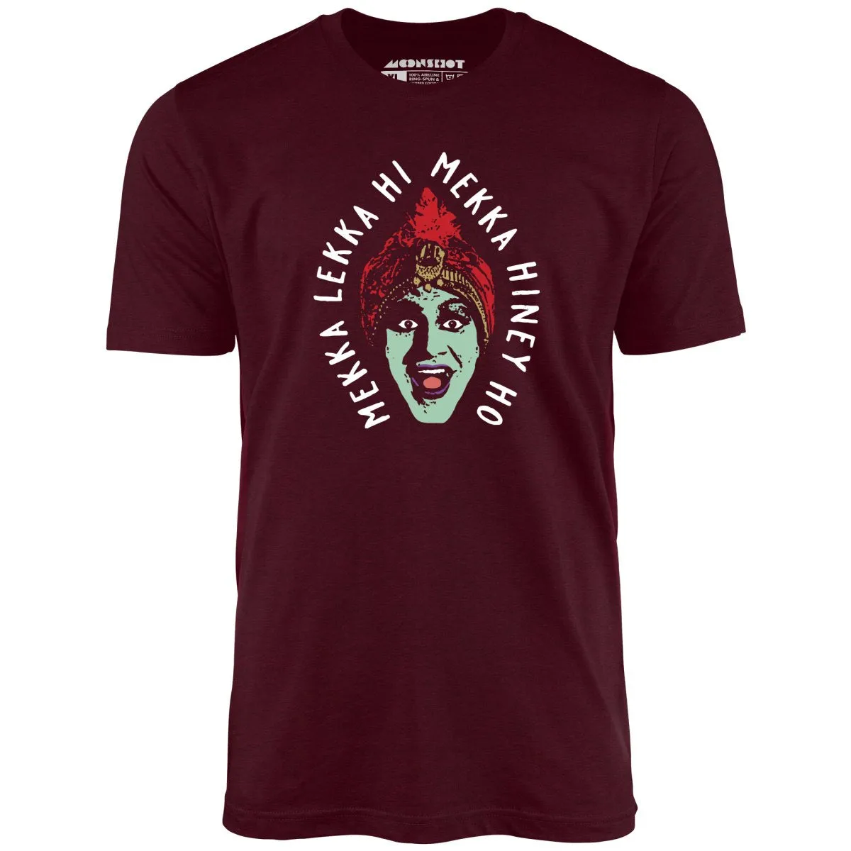 Mekka Lekka Hi Mekka Hiney Ho - Unisex T-Shirt