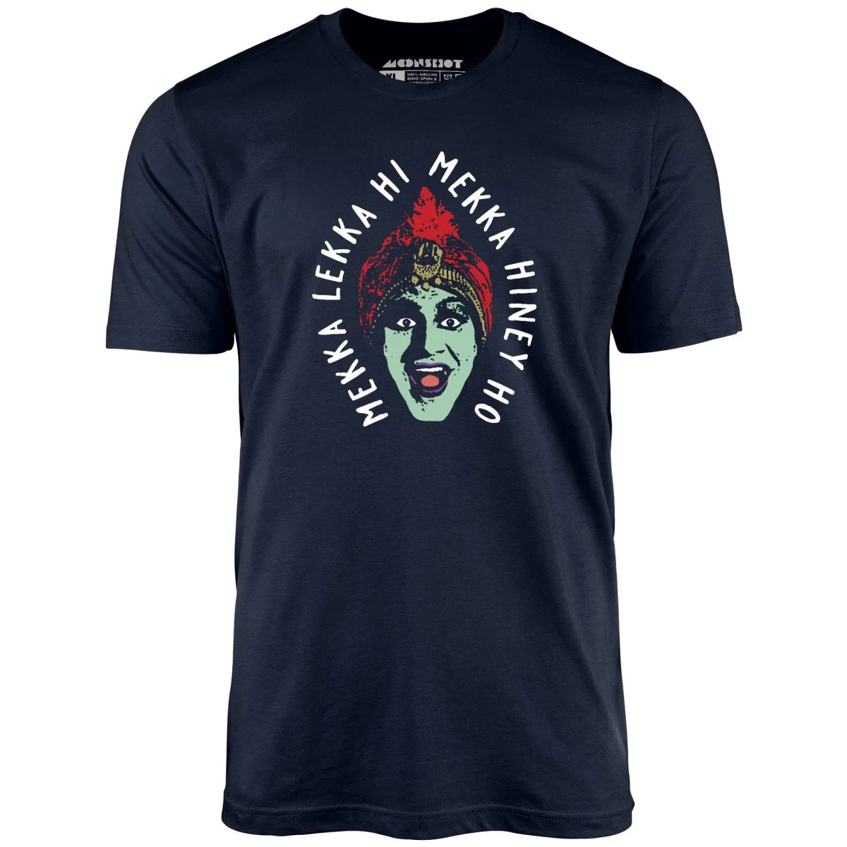 Mekka Lekka Hi Mekka Hiney Ho - Unisex T-Shirt