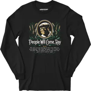 People Will Come - Long Sleeve T-Shirt