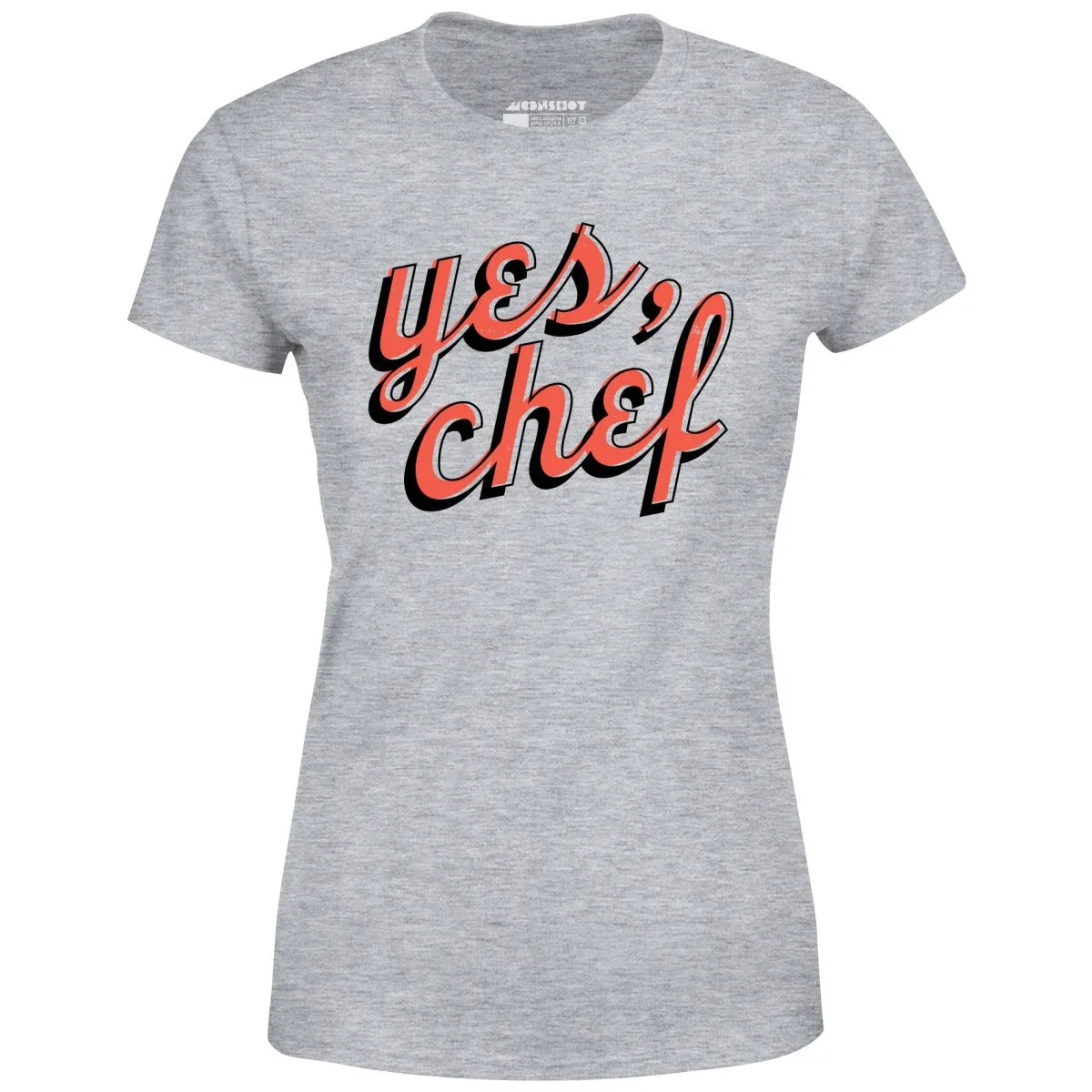 Yes, Chef - Women's T-Shirt