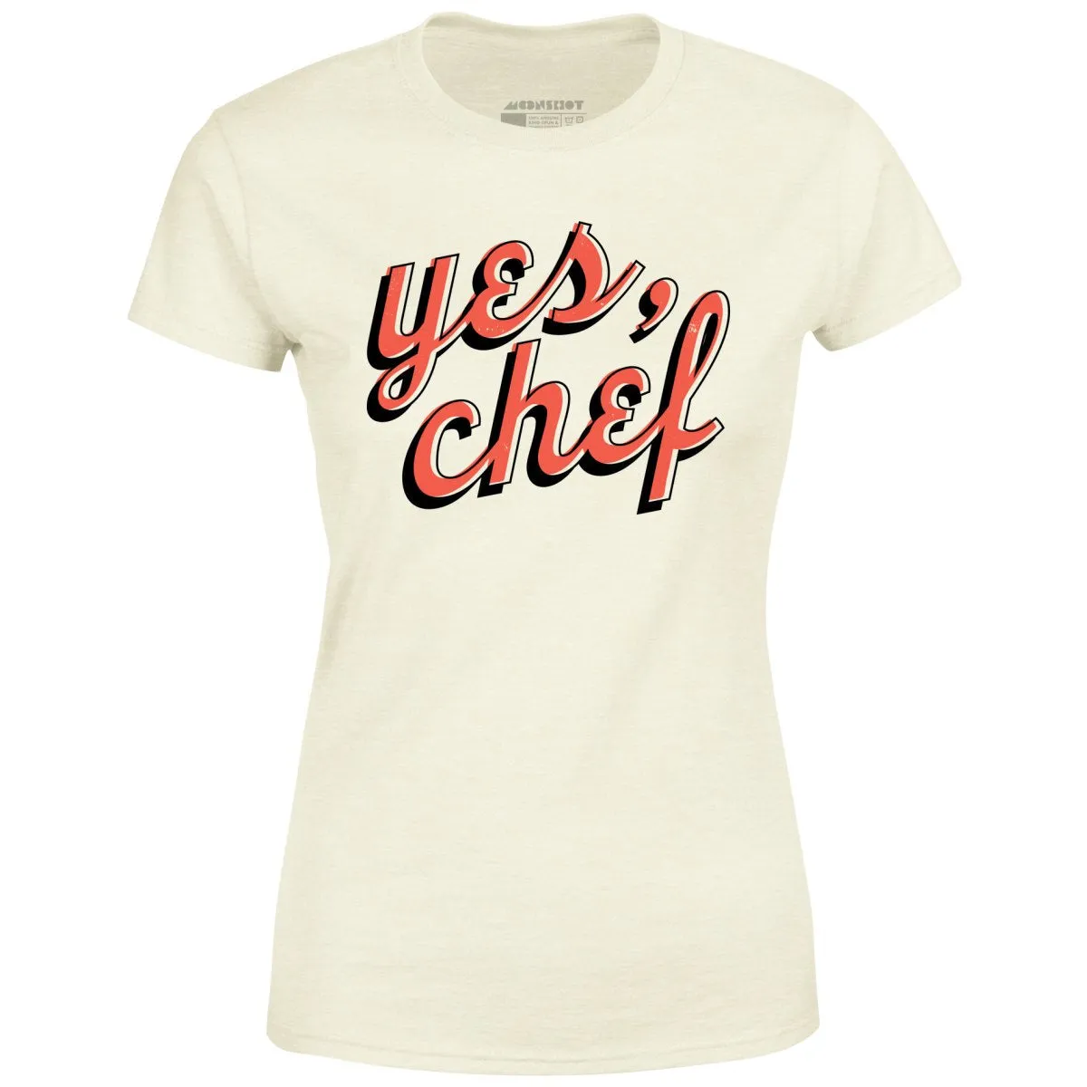 Yes, Chef - Women's T-Shirt